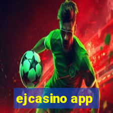 ejcasino app